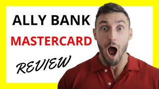 🔥 Ally Mastercard Review A Trustworthy Companion for Everyday Spending Yet Watch for Fees [upl. by Shiff]