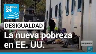 Estadounidenses cada vez más pobres una realidad que empuja a muchos a vivir en las calles [upl. by Burlie]