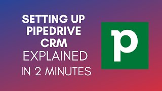 How To Setup Pipedrive CRM 2024 [upl. by Klement]