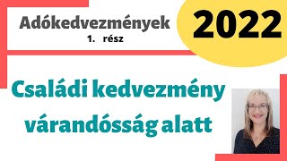 Várandósság alatt  családi kedvezmény 2022 [upl. by Noleta]