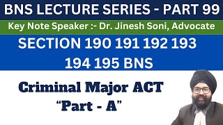 BNS PART 99  SECTION 190 191 192 193 194 195 BNS  Dr Jinesh Soni  2024 [upl. by Valerie]