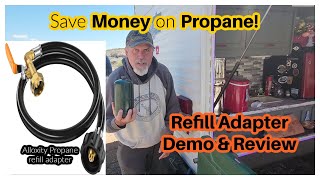 SAVE  ON PROPANE Alloxity Propane Refill Adapter DEMO and REVIEW [upl. by Neibart]