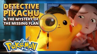 Detective Pikachu amp the Mystery of the Missing Flan 🍮🔎 [upl. by Frodina421]