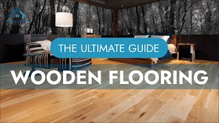 Wooden Flooring  The Ultimate Guide  Types  Features  Installation [upl. by Campy]