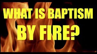 What is Baptism by Fire  Matthew 311 commentary [upl. by Harret]