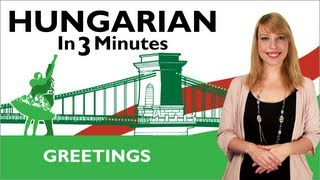 Learn Hungarian  Hungarian In Three Minutes  Greetings [upl. by Carie510]