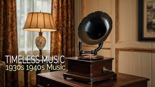 👉 TIMELESS MUSIC RADIO  1930s 1940s MUSIC [upl. by Ocsic]