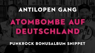 Antilopen Gang  Atombombe auf Deutschland Punkrock Bonusalbum Snippet [upl. by Yecnay]