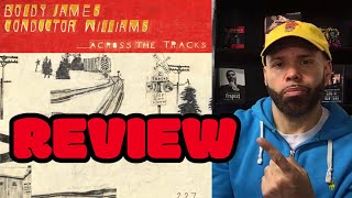 Boldly James Conductor Williams  Across The Tracks REVIEW [upl. by Chaney]