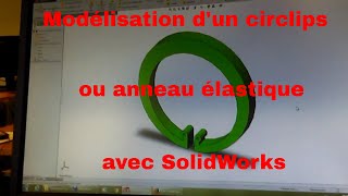 Modéliser un Anneau élastique ou Circlips sur SolidWorks [upl. by Burl]