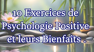 Les Fondements de la Psychologie Positive et 10 Exercices [upl. by Swarts]