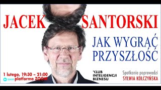 Jacek Santorski  Jak wygrać przyszłość [upl. by Upshaw]