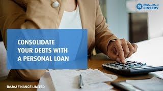 Consolidate your debts with a personal loan  Debt Consolidation Loan  Bajaj Finserv [upl. by Boony790]