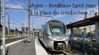 Agen  Bordeaux Saint Jean à la place du conducteur [upl. by Branch]