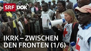 IKRKDelegierte im Einsatz  Zwischen den Fronten 16  Doku  SRF Dok [upl. by Constantina875]