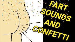 FART SOUNDS AND CONFETTI [upl. by Ddarb782]