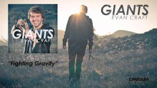 Evan Craft  quotFighting Gravityquot [upl. by Gould]