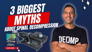 Top 3 Biggest Myths about Spinal Decompression [upl. by Noonan516]