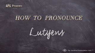 How to Pronounce Lutyens Real Life Examples [upl. by Ah]