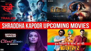 07 SHRADDHA KAPOOR Upcoming Movies List 202425 With Release Date  Shraddha Kapoor Upcoming Films [upl. by Audsley]