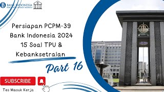 Persiapan PCPM 39 Bank Indonesia 2024  15 Soal TPU dan Kebanksentralan Paket 2 [upl. by Damali]