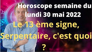 Horoscope semaine du lundi 30 mai 2022 [upl. by Nesaj]