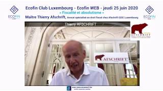 Ecofin Club Luxembourg  quotFiscalité et absolutismequot  Maître Thierry Afschrift [upl. by Suilmann256]