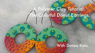 A Polymer Clay Jewelry Tutorial  The Colorful Donut Earrings with Sprinkles and A Bonus [upl. by Boles938]