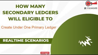 How many secondary Ledgers will eligible to Create Under One Primary Ledger Realtime Scenarios [upl. by Esidnac588]