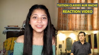 Tuition Classes Aur Bache Reaction Video  Ashish Chanchlani [upl. by Nauqes2]