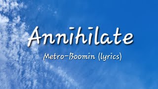 Annihilate  Metro Boomin lyrics [upl. by Kenwee]