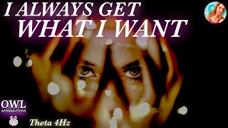 I ALWAYS Get What I Want ✨ Spoken  Subliminal Affirmations Mind Reprogramming Meditation Music [upl. by Derril775]