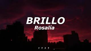 Rosalía  BRILLO LetraLyrics [upl. by Otrebide]