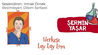 Şermin Yaşardan sesli hikaye Herkese Lay Lay Lom [upl. by Repsihw]