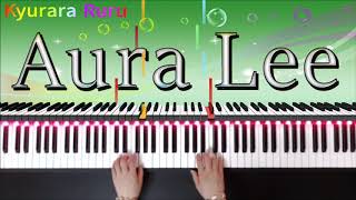 【 Aura Lee 】George R Poulton  PIANO SOLO [upl. by Ecyor34]