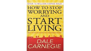 How To Stop Worrying And Start Living  Full Audiobook [upl. by Wynne560]