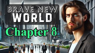 Brave New World  Chapter 8 Summary amp Analysis  Aldous Huxley [upl. by Greer355]