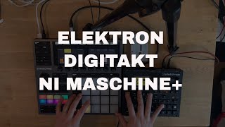 ELEKTRON DIGITAKT amp NI MASCHINE  Deep Techno Jam [upl. by Yelrak]