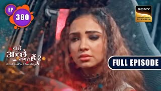 Pihu का Accident  Bade Achhe Lagte Hain 2  Ep 380  Full Episode  10 Feb 2023 [upl. by Mundt]