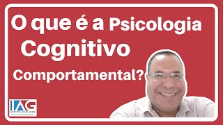 O que é a Psicologia Cognitivo Comportamental [upl. by Josefina171]