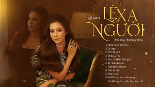 Album Lệ Xa Người  Phương Phương Thảo  Album nhạc tình Acoustics [upl. by Eniak]