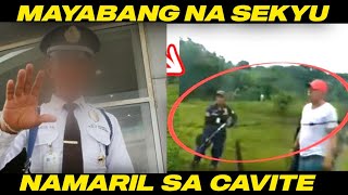 ACTUAL VIDEO MAYABANG NA SECURITY GUARD SA SILANG CAVITE NAMARIL [upl. by Hoon]