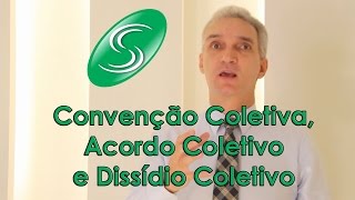 Convenção Coletiva Acordo Coletivo e Dissídio Coletivo [upl. by Aicilaf]