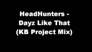 HeadHunters  Dayz Like That KB Project Mix [upl. by Tait]