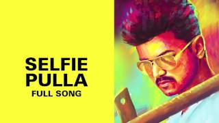 Selfie pulla song tamil lyrics [upl. by Christenson]