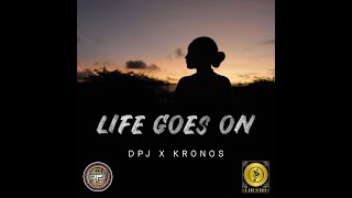 DPJ x Kronos  Life Goes On Official Music Video [upl. by Armallas]