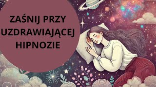 Uzdrawiająca medytacja na sen HIPNOZA [upl. by Zullo]