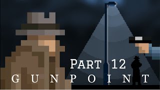 GUNPOINT Walkthrough Gameplay Part 12  ACQUISITIONS FULL GAME  PC  HD 1080p60 [upl. by Eindys]