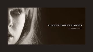 Taylor Swift  I Look in Peoples Windows Official Lyric Video [upl. by Giliana]