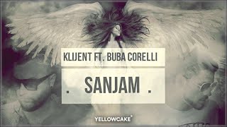 Klijent ft Buba Corelli  Sanjam [upl. by Roseanne]